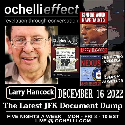The Ochelli Effect 12-16-2022 Larry Hancock