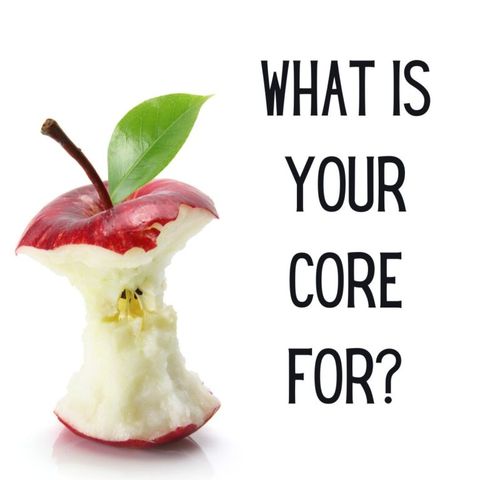 What Is Your Core For?