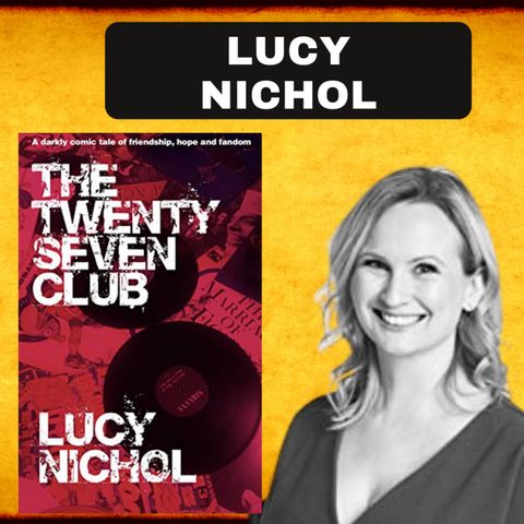 LUCY NICHOL: The Twenty Seven Club & The WCCS!