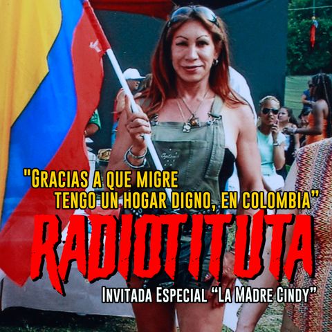 EP 6 "La Madre Cindy: Segunda parte, Gracias a que migre tengo un hogar digno en Colombia."