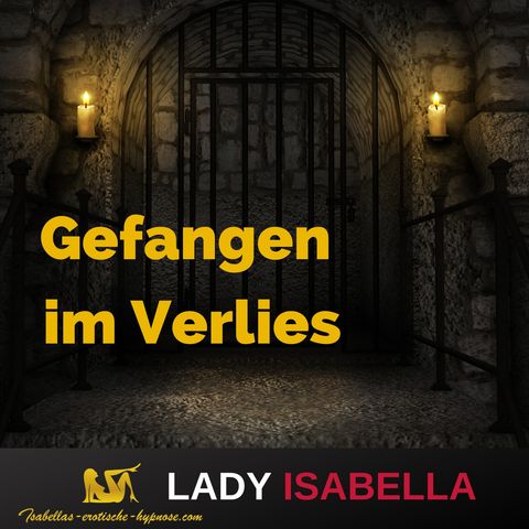 Gefangen im Verlies - Hörbrobe by Lady Isabella