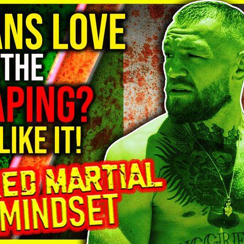 Mixed Martial Mindset: McGregor Is McRAPING More Than Just Your Wallet