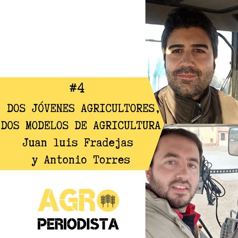 #4. Dos jóvenes agricultores, dos modelos de agricultura