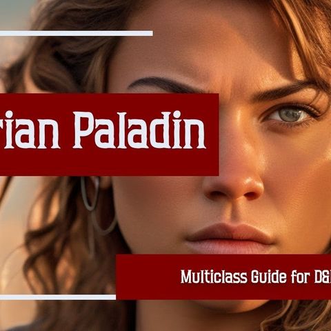 Barbarian Paladin Multiclass Guide for Dungeons and Dragons 5e