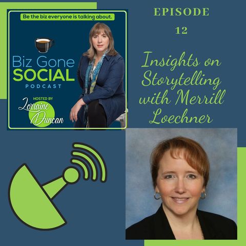Episode 12 - Insights on Storytelling with Merrill Loechner - 9_2_20