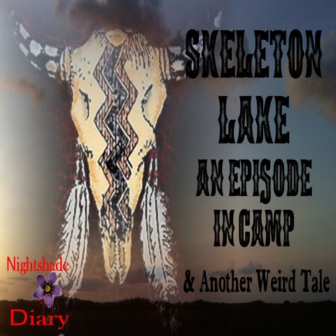 Skeleton Lake: An Episode in Camp and Another Weird Tale | Podcast