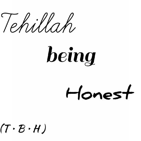 My very first episode Of Tehillah Being Honest