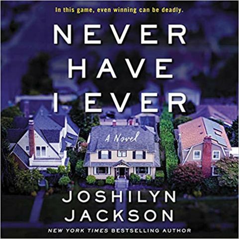 Joshilyn Jackson - NEVER HAVE I EVER