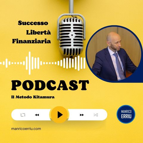 EPISODIO #2 - La Verità sulla Libertà Finanziaria - Podcast by Manrico Erriu