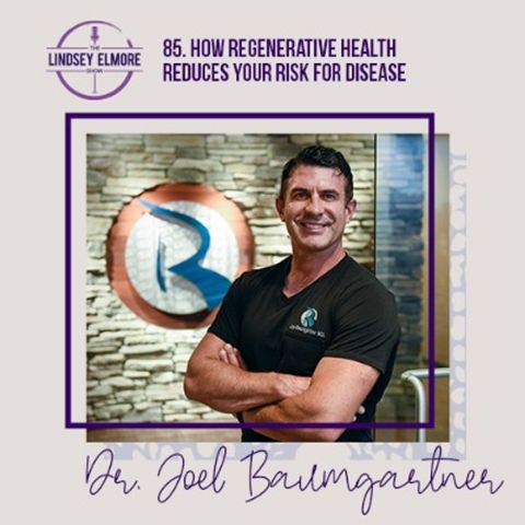 How regenerative health reduces your risk for disease | Dr. Joel Baumgartner