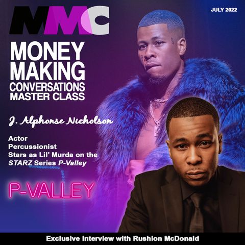 Rushion Interviews P. Valley star, J. Alphonse Nicholson, talks honestly and accurately portraying his character Lil Murda!