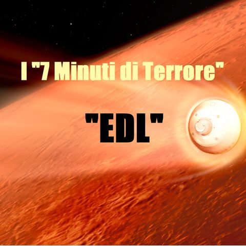 Mars 2020 EDL, ovvero, i "7 Minuti di Terrore". Puntata 4