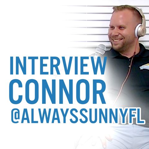 Interview with Connor from AlwaysSunnyFL
