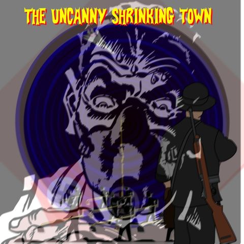 The Uncanny Shrinking Town Chapter Five