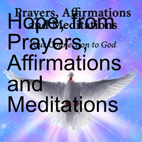 Hope, from Prayers, Affirmations and Meditations