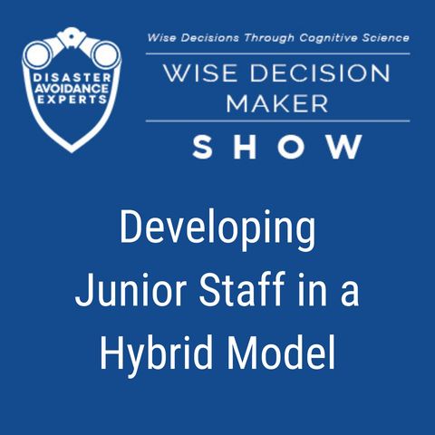 #128: Developing Junior Staff in a Hybrid Model