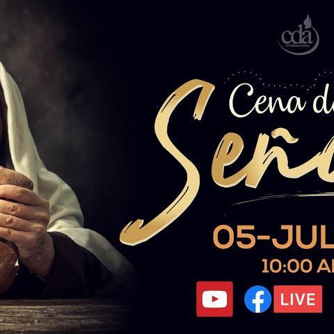 Cena Del Señor - Ps William Claro - #cdamicasa 05/07/2020