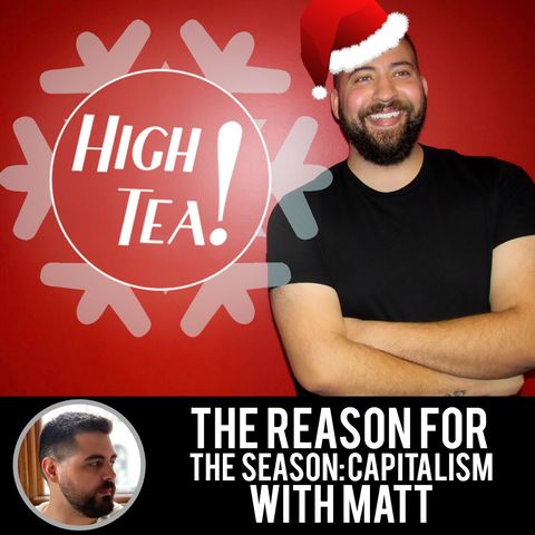 The Reason for the Season: Capitalism with Matt