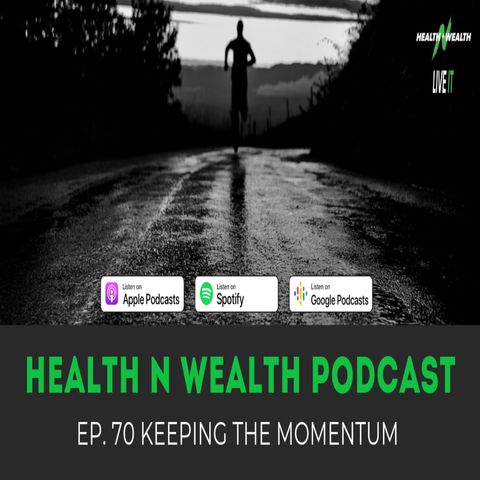 Ep. 70 Keeping The Momentum!