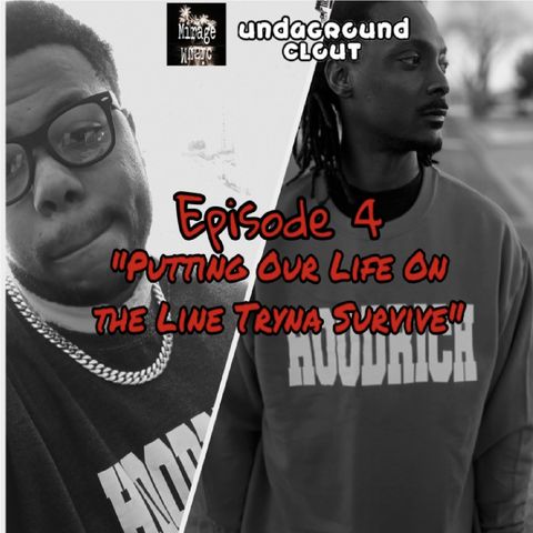 Undaground Clout - Season 1 Ep.4: Dirty P & Acz “Putting Our Life on the Line Tryna Survive"