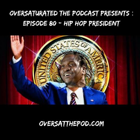 Episode 80- Hip Hop President