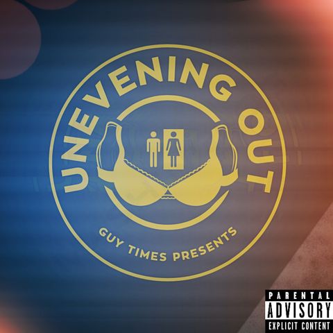 UNEVENING OUT Podcast - Episode # 5 (TO DOUCHE OR NOT TO)