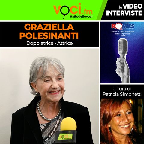 GRAZIELLA POLESINANTI, premio “miglior voce femminile” al GRAN GALA' DEL DOPPIAGGIO, su VOCI.fm - clicca PLAY e ascolta l'intervista