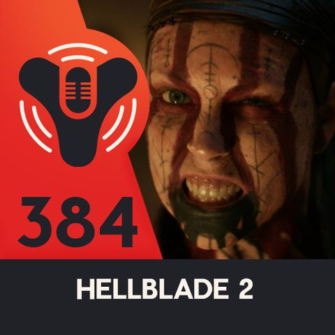 DCP + SideQuest Ep. 384 - Hellblade 2 Review - Destiny 2 News