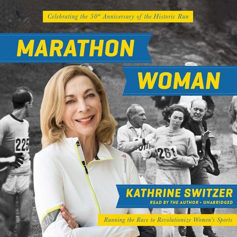 EP. 6: Conversation with Katherine Switzer: First Woman to Register for, Run and Finish the Boston Marathon