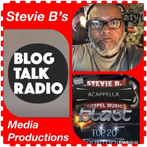 Stevie B's Acappella Gospel Music Blast - (Episode 105)