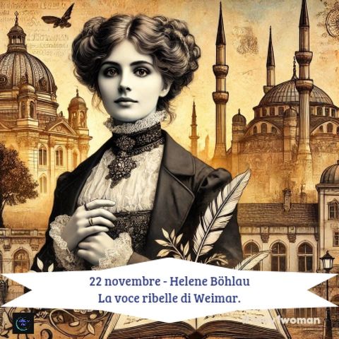 #1day1woman 22 novembre Helene Bohlau: la voce ribelle di Weimar.