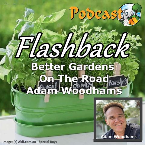 FLASHBACK!... Better Gardens On The Road-Adam Woodhams