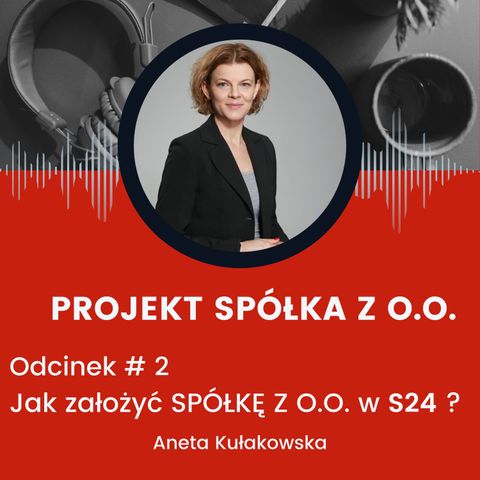 Jak ZAŁOŻYĆ Spółkę z o.o. w S24 ?