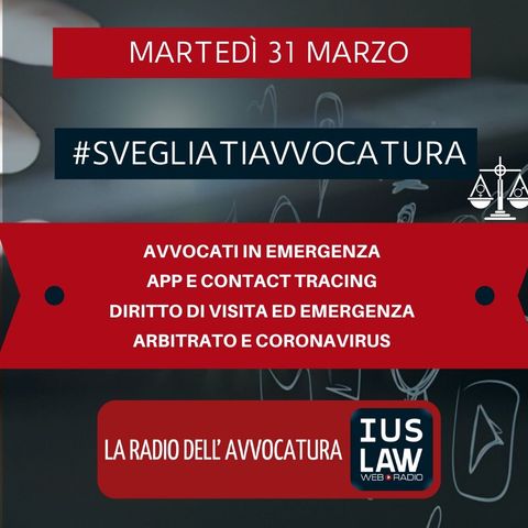 AVVOCATI IN EMERGENZA – APP E CONTACT TRACING – DIRITTO DI VISITA ED EMERGENZA – ARBITRATO E CORONAVIRUS – #SVEGLIATIAVVOCATURA