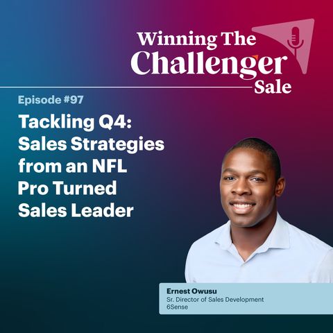 #97: Tackling Q4: Sales Strategies from an NFL Pro Turned Sales Leader