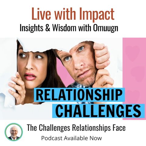 The Challenges Relationships Face