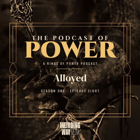 Rings of Power S1E8 Recap: "Alloyed"