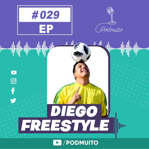 DIEGO FREESTYLE – PodMuito #029