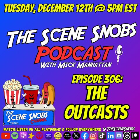 The Scene Snobs Podcast - The Outcasts