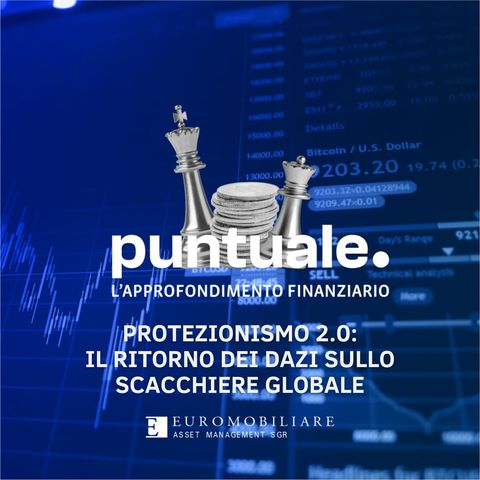 Protezionismo 2.0: Il ritorno dei dazi sullo scacchiere globale