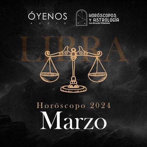 Libra | Horóscopo para marzo de 2024