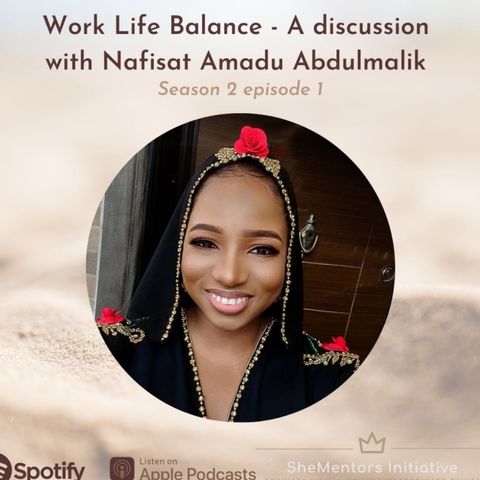 Work Life Balance - A discussion with Nafisat Amadu Abdulmalik