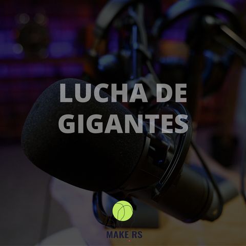 Episodio 27. Lucha de gigantes