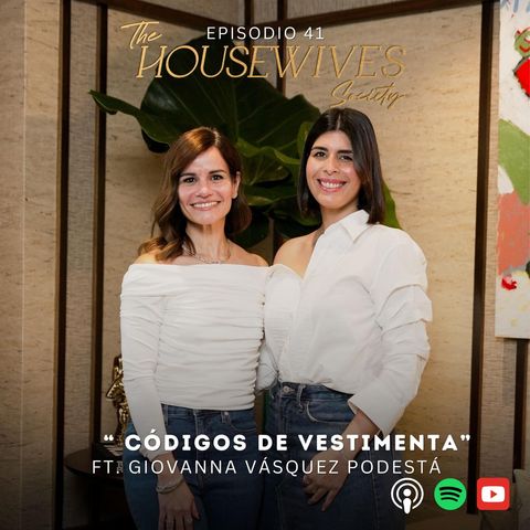 41. Codigos de vestimenta Ft. Giovanna Vásquez Podestá