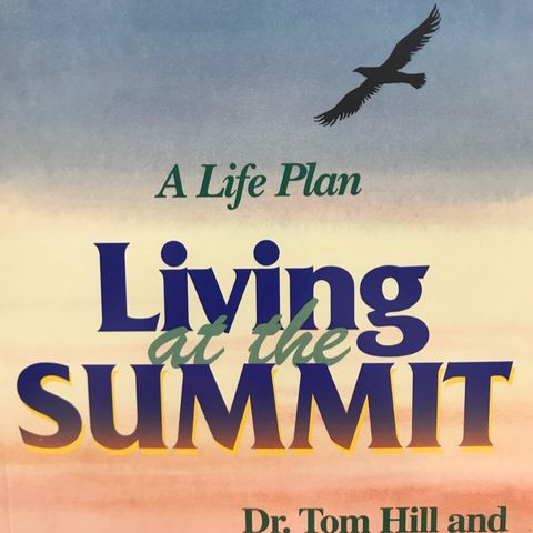 Living at the Summit, by Dr. Tom Hill & Rebecca McDannold with John & Elizabeth Gardner. Narration Example of Sean J. Brady