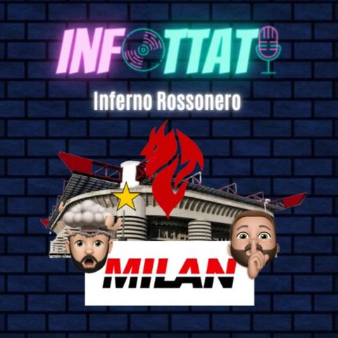 Inferno Rossonero - Greg e Patologicoo parlano di Milan, tra ansie ed ambizioni
