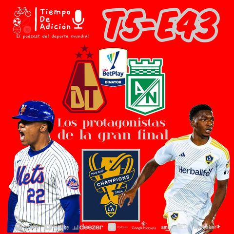 Episodio 43 Temp 5_ Sueldos desproporcionados -Finales en MLS y FPC