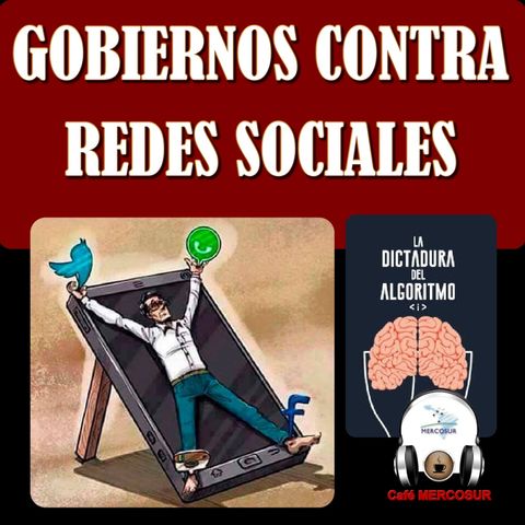 Gobiernos contra redes sociales