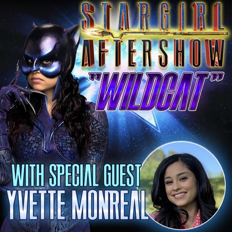 "Wildcat" with guest Yvette Monreal