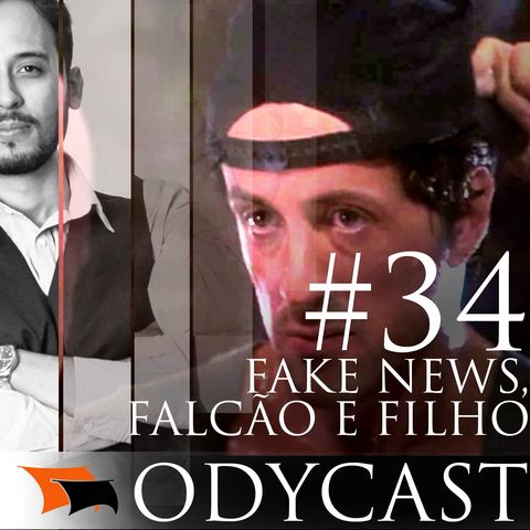 Fake News Falcão e Filho – Odycast #34